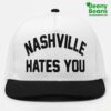 Nashville Hates You Hat