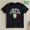 I Had Sex In Italia Shirt
