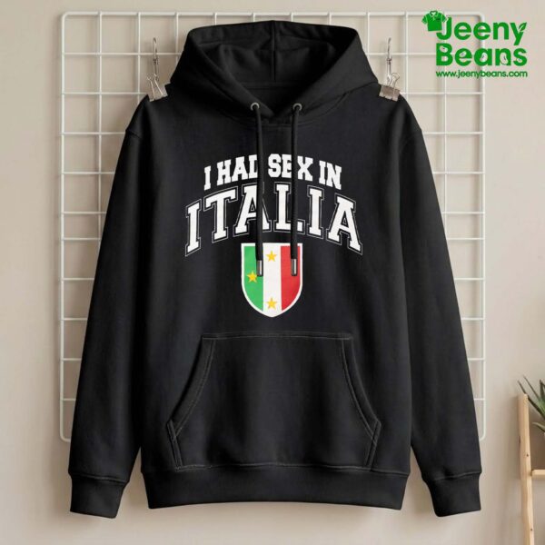 I Had Sex In Italia Shirt