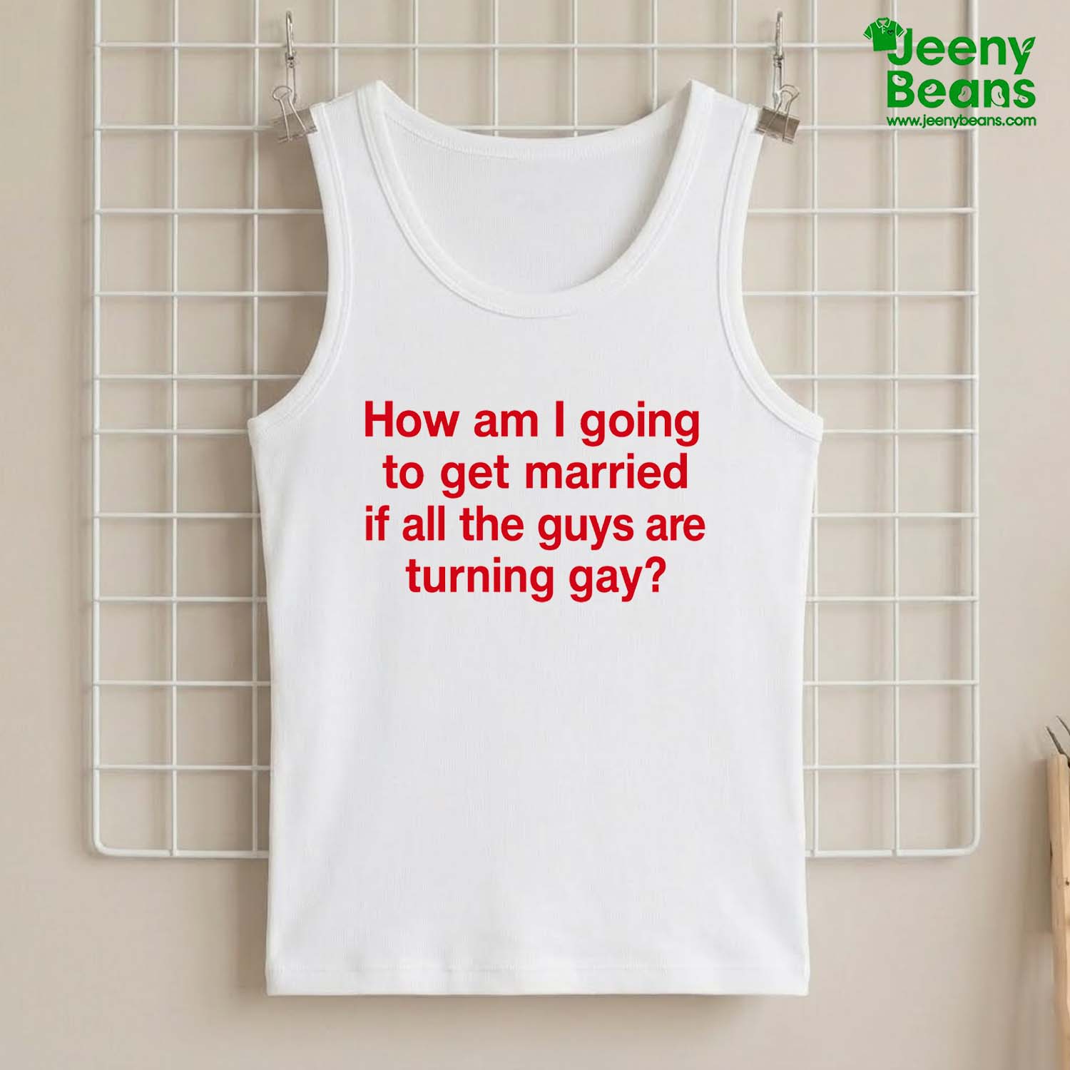 How Am I Going To Get Married If All The Guys Are Turning Gay Shirt