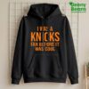 I Was A Knicks Fan Before It Was Cool Shirt
