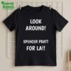 Look Around Spencer Pratt For LA Shirt