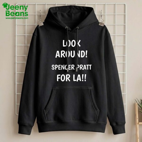 Look Around Spencer Pratt For LA Shirt