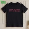 I Saw Baepsae Live In Tampa Shirt