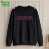 I Saw Baepsae Live In Tampa Shirt