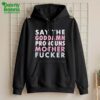 Say Your Goddamn Pronouns Motherfucker Shirt