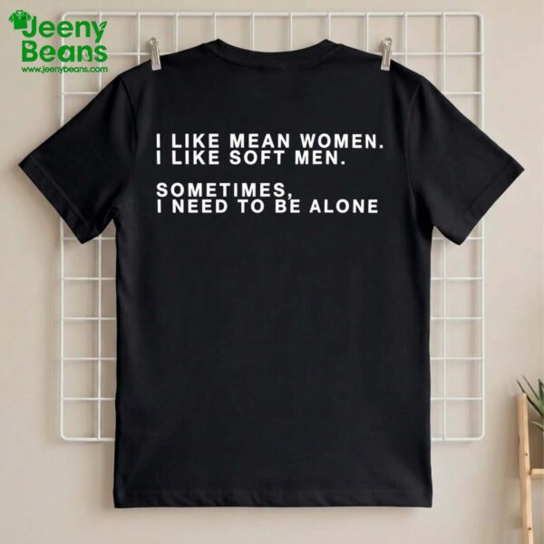 Victor Jones I Like Mean Women I Like Soft Men Shirt