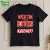 Vote Your Bottoms And Ossoff Shirt