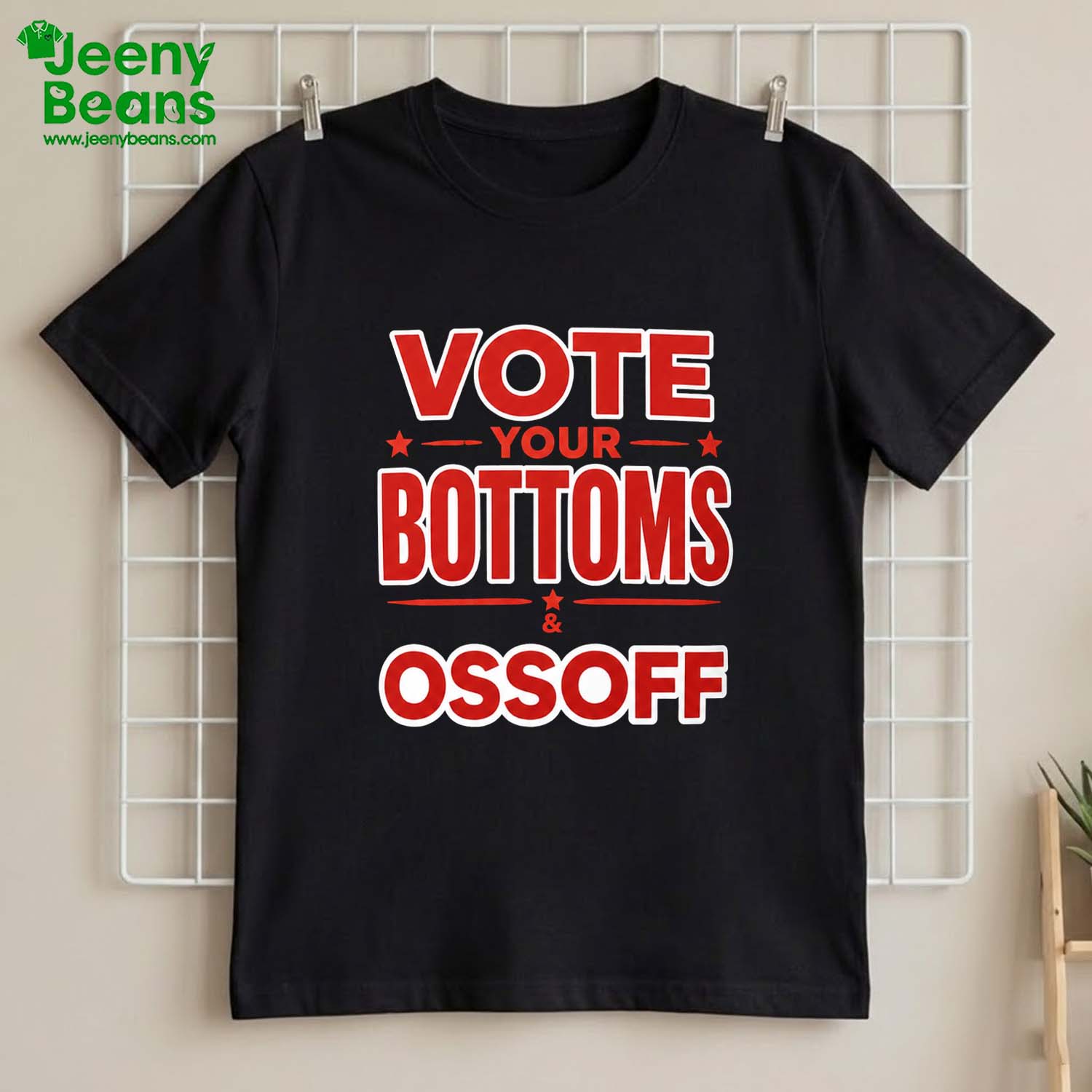 Vote Your Bottoms And Ossoff Shirt