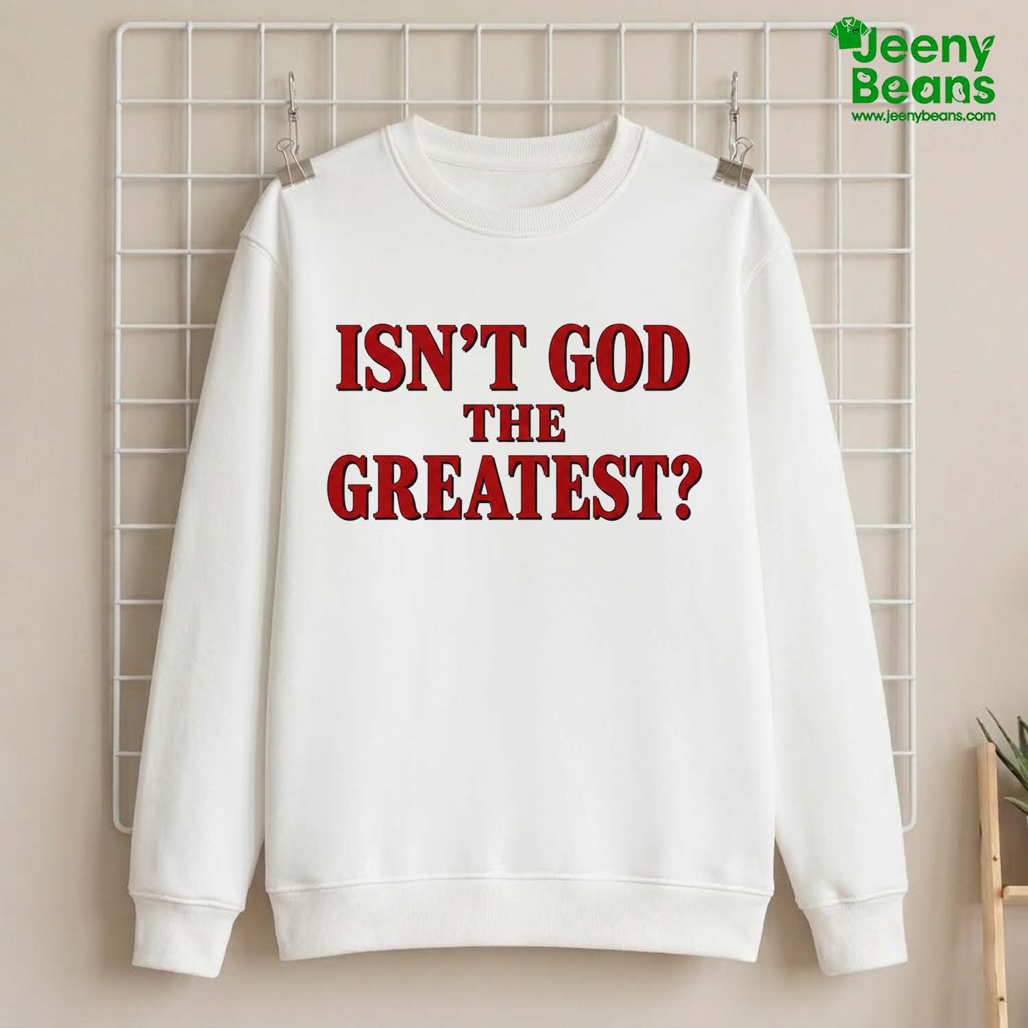 Isn't God The Greatest Shirt