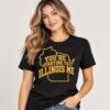 You're Starting To Illinois Me Shirt