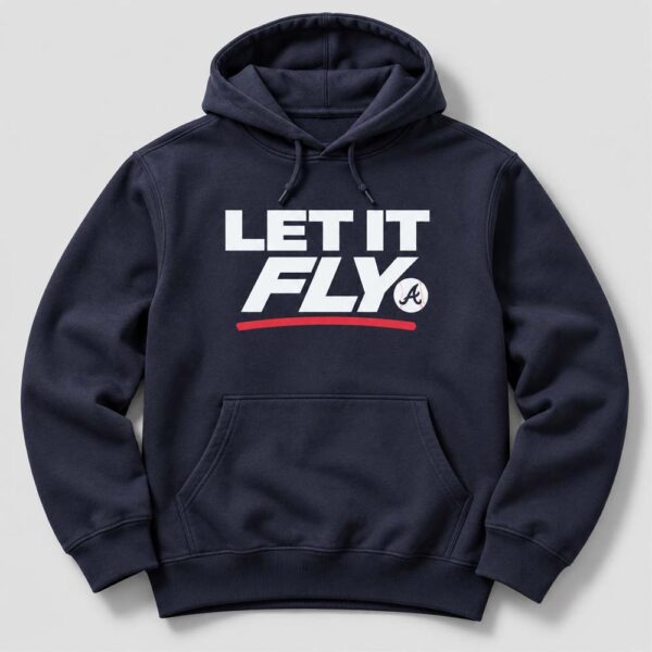 Atlanta Braves Let It Fly Hoodie