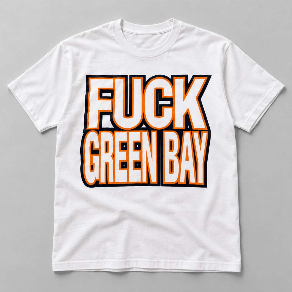 Fuck Green Bay Green Hey Bay Pack This Shirt
