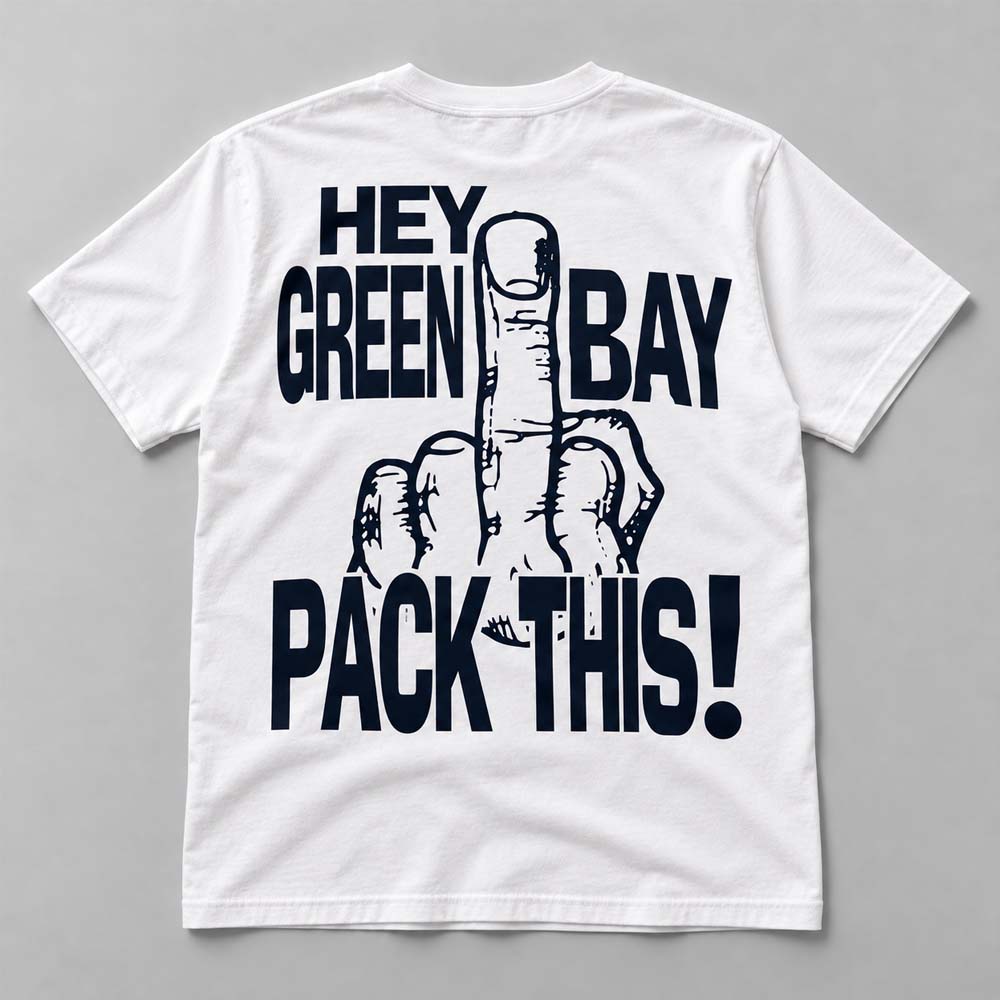 Fuck Green Bay Green Hey Bay Pack This Shirt