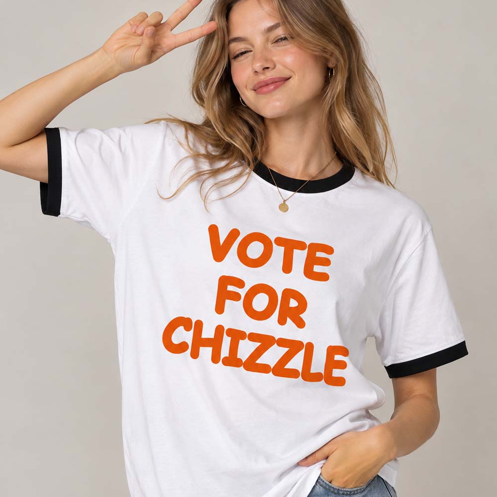Vote For Chizzle Shirt Vote For Chizzle Shirt